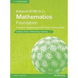Edexcel GCSE (9-1) Mathematics: Foundation Practice, Reasoning and Problem-solvi