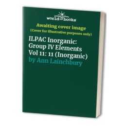ILPAC Inorganic: Group IV Elements V..., Ann Lainchbury