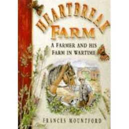 Heartbreak Farm: A Farmer and His Farm in Wart... by Mountford, Frances Hardback
