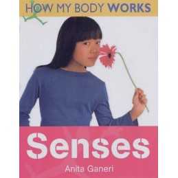 Senses (How My Body Works) (How My Bod..., Anita Ganeri