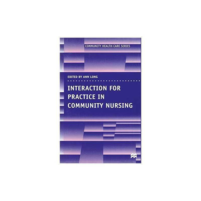 Interaction for Practice in Community Nursing: 3 (Community Health ... Paperback