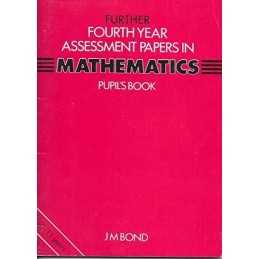 Further Mathematics: Assessment Papers:..., Bond, J. M.