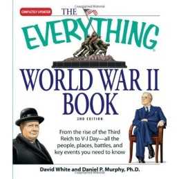 The Everything World War II Book: F..., Daniel P. Murra