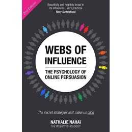 Webs of Influence: The Psychology of Online Persuasion by Nahai, Nathalie Book