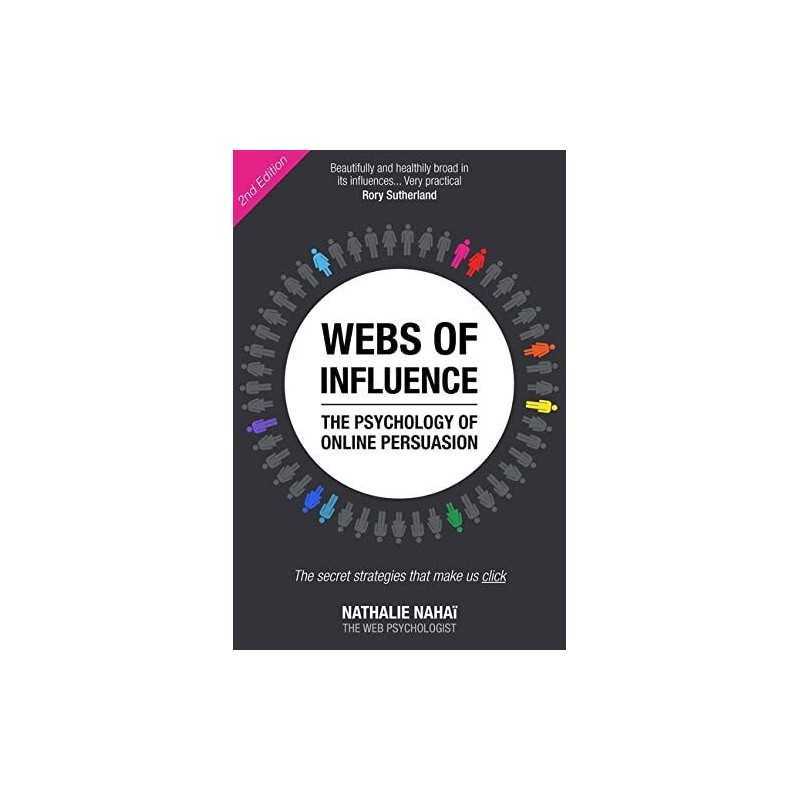 Webs of Influence: The Psychology of Online Persuasion by Nahai, Nathalie Book