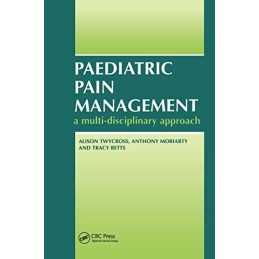 Paediatric Pain Management: A Multi-Disciplinary Approach Paperback Book The