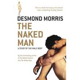The Naked Man: A study of the male body by Morris, Desmond Paperback Book The