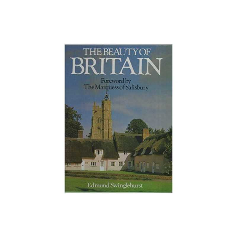The Beauty of Britain by Swinglehurst, Edmund. Book