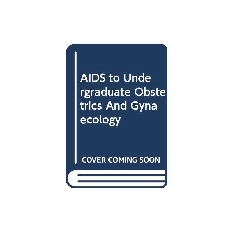Aids to Undergraduate Obstetrics and Gynae..., Web, J B