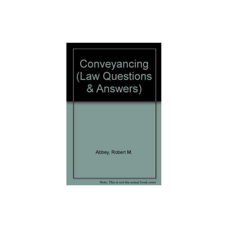 Conveyancing (Law Questions & Answe..., Abbey, Robert M
