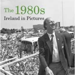 The 1980s: Ireland in Pictures, Lensmen Photographic Ar