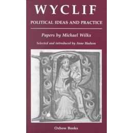 Wyclif: Political ideas and practice, Hudson, Anne