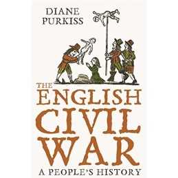 The English Civil War: A Peoples History by Purkiss, Diane Paperback Book The