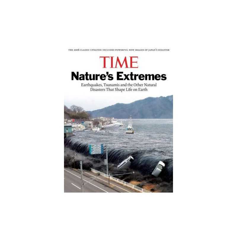 Time: Natures Extremes: Earthquakes, Tsunami... by The Editors of Time Hardback