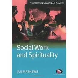 Social Work and Spirituality (Transforming Social W... by Mathews, Ian Paperback