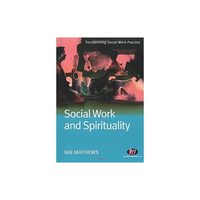 Social Work and Spirituality (Transforming Social W... by Mathews, Ian Paperback
