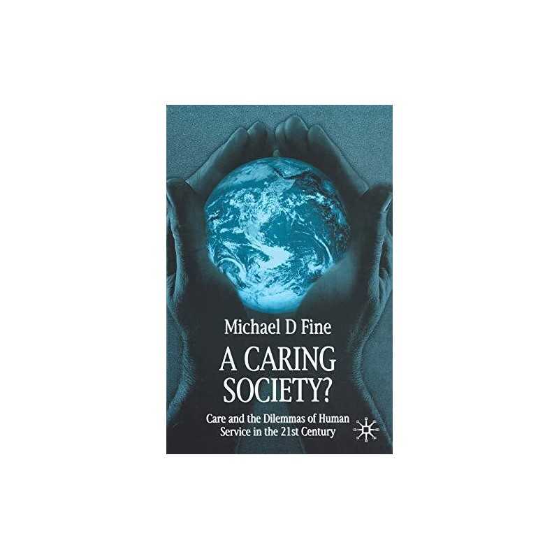 A Caring Society?: Care and the Dil..., Fine, Michael D