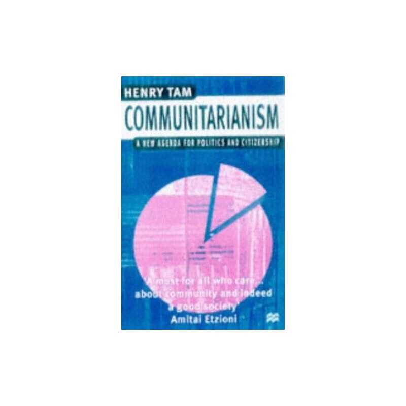 Communitarianism: A New Agenda for Politics and Citiz... by Tam, Henry Paperback