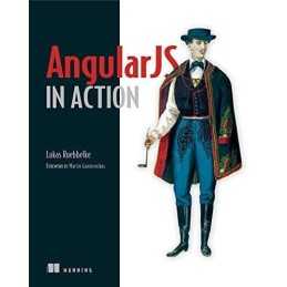 AngularJS in Action, Lukas Ruebbelke
