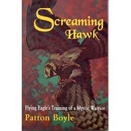Screaming Hawk: Flying Eagles Trai..., Patton Boyle (a