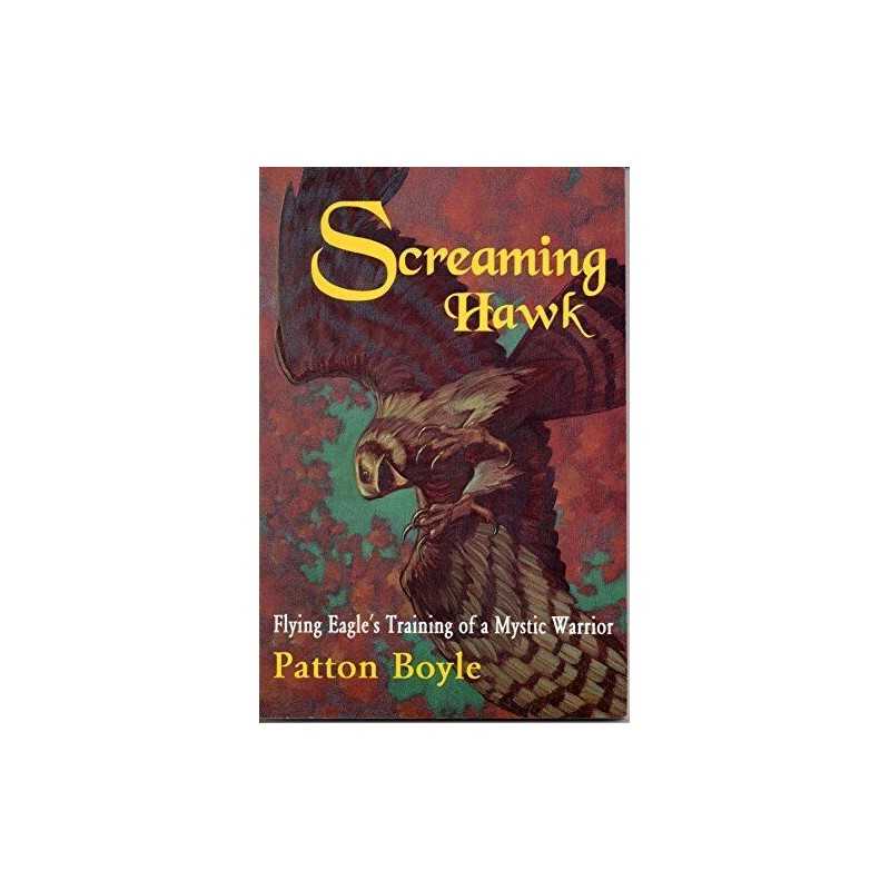 Screaming Hawk: Flying Eagles Trai..., Patton Boyle (a
