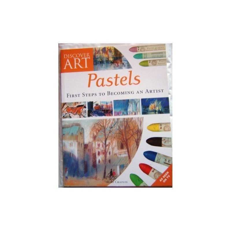 Discover Art. Pastels. First steps to becoming an artist. (Di... by Mike Chaplin