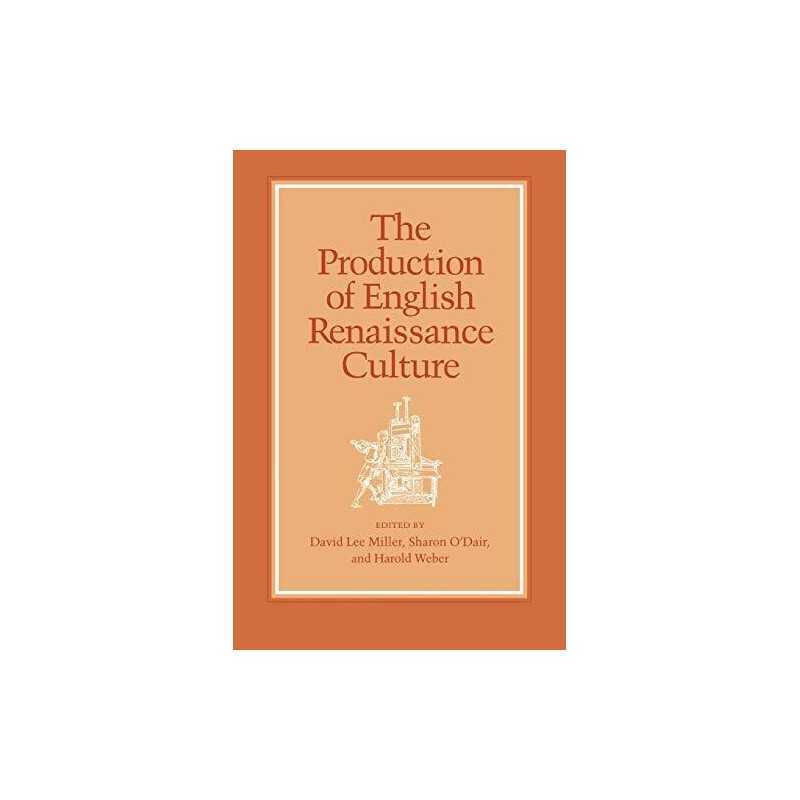 The Production of English Renaissance Culture