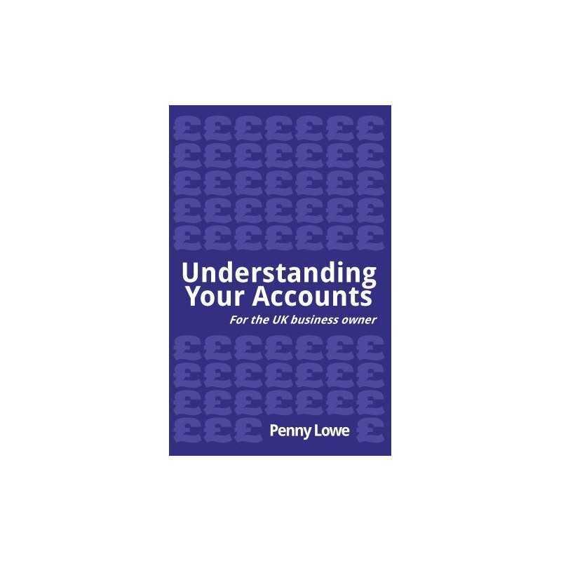 Understanding Your Accounts: For The Uk..., Lowe, Penny