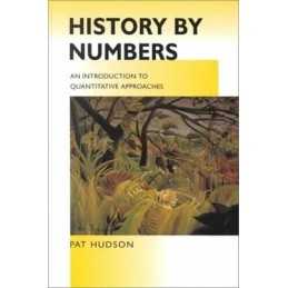History by Numbers: An Introduction to ..., Hudson, Pat