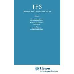 IFS: Conditionals, Belief, Decision, Chance and Time...