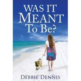 Was It Meant To Be? by Debbie Dennis Book