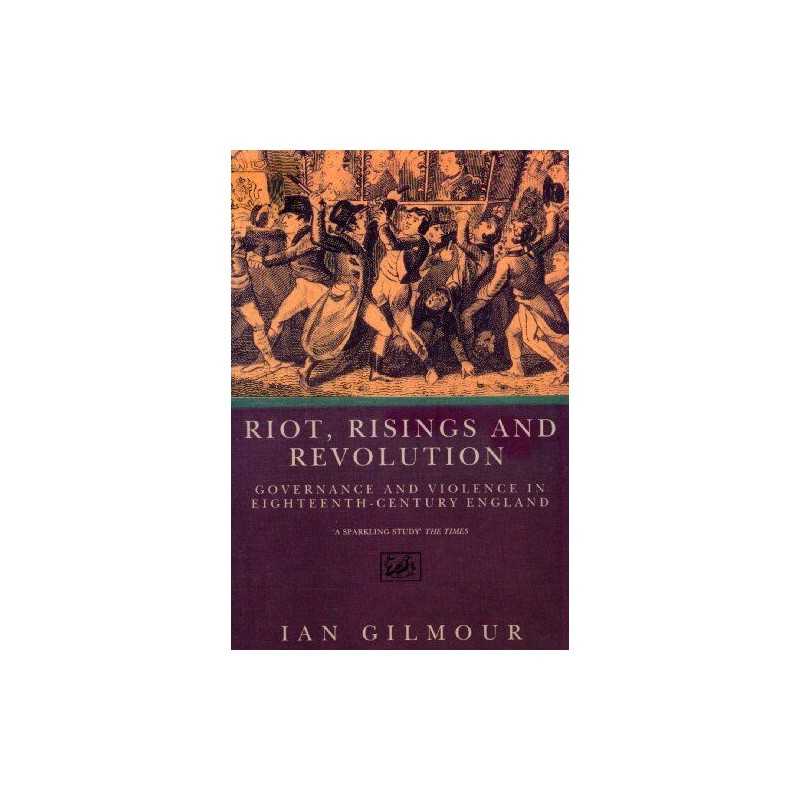 Riots, Rising And Revolution: Governance and Violen... by Gilmour, Ian Paperback