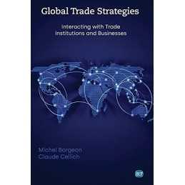 Global Trade Strategies: Interactin..., Michel Borgeon