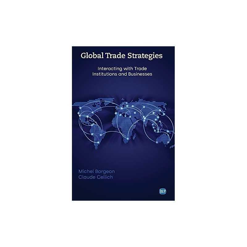 Global Trade Strategies: Interactin..., Michel Borgeon
