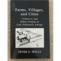 Farms, Villages and Cities: Commerc..., Wells, Peter S.