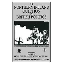 The Northern Ireland Question in British Politics (C...