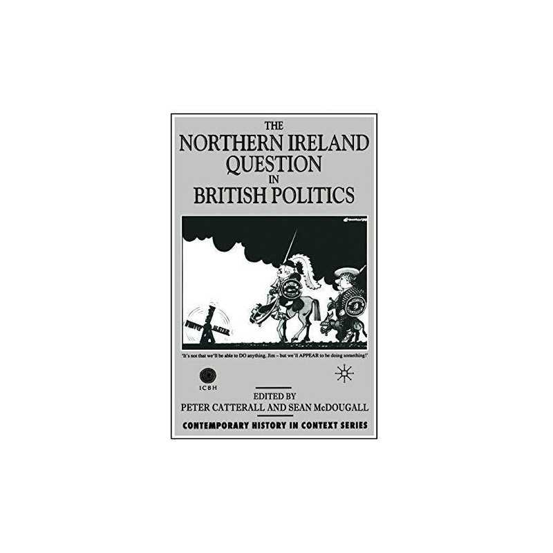 The Northern Ireland Question in British Politics (C...