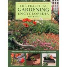 The practical gardening encyclopedia: A Step-by-step Guide to ... by Peter McHoy