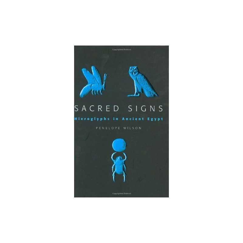 Sacred Signs: Hieroglyphs in Ancient Egypt (Very... by Wilson, Penelope Hardback