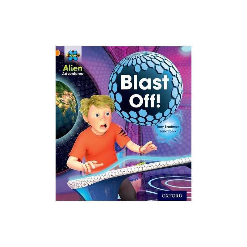 Project X: Alien Adventures: Orange: Blast Off! by Bradman, Tony Book