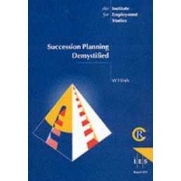 Succession Planning Demystified (IES Reports) by Hirsh, Wendy Paperback Book The