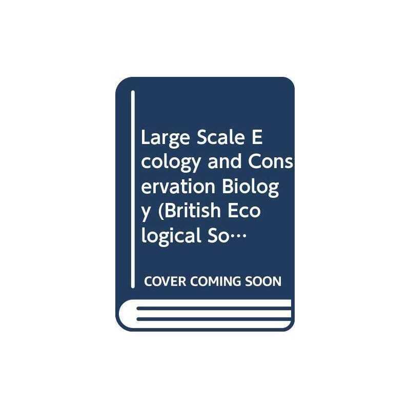 Large Scale Ecology and Conservation Biology: No 35 ...