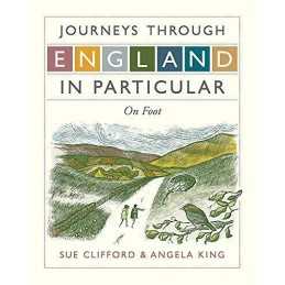 Journeys Through England in Particular: On Foot by Angela King Book