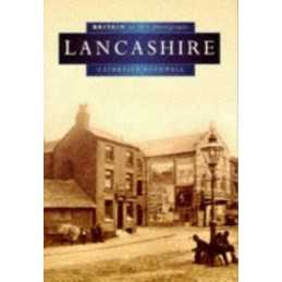 Lancashire in Old Photographs (Britain in Ol... by Rothwell, Catherine Paperback