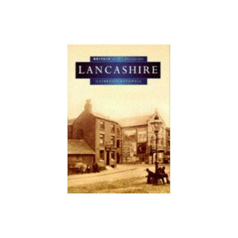 Lancashire in Old Photographs (Britain in Ol... by Rothwell, Catherine Paperback
