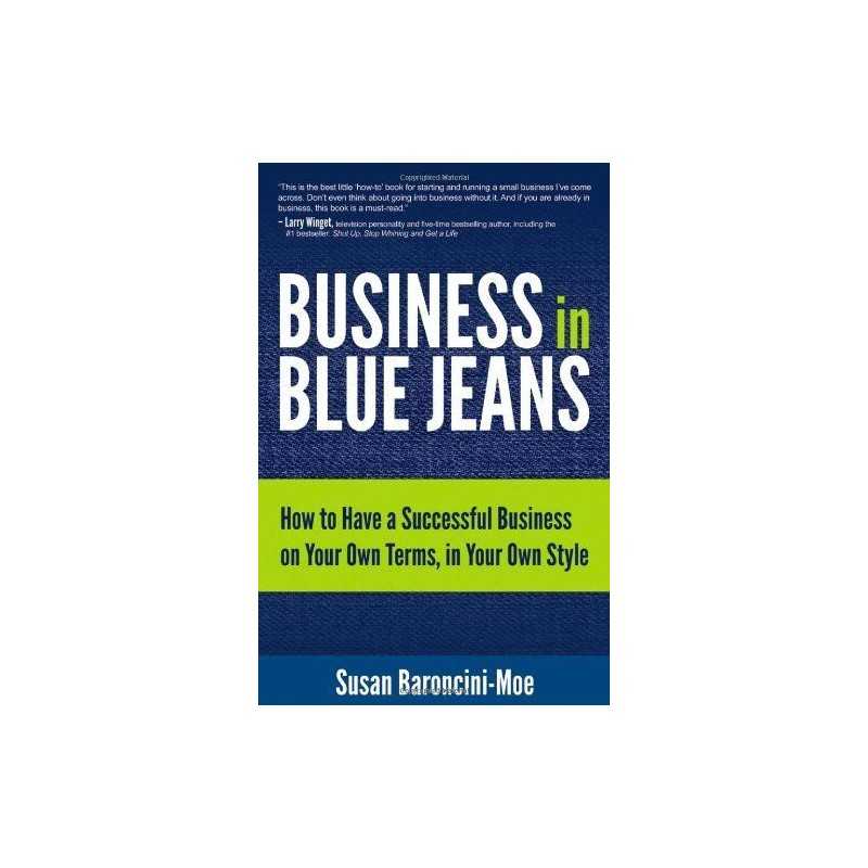 Business in Blue Jeans: How to Have..., Baroncini-Moe,