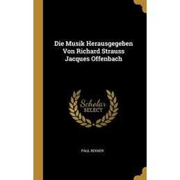 Die Musik Herausgegeben Von Richard St..., Bekker, Paul
