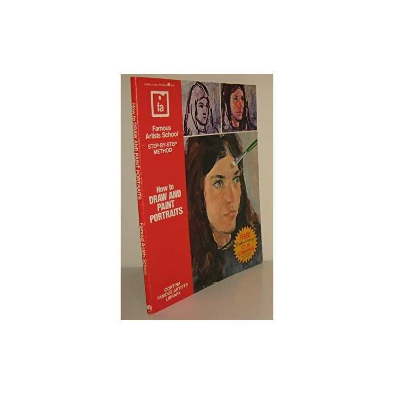 How to Draw and Paint Portraits: Famous Artists Scho...