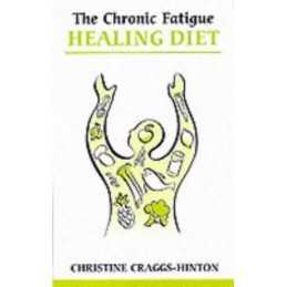 The Chronic Fatigue Healing Diet (Overcomin... by Craggs-Hinton, Chris Paperback
