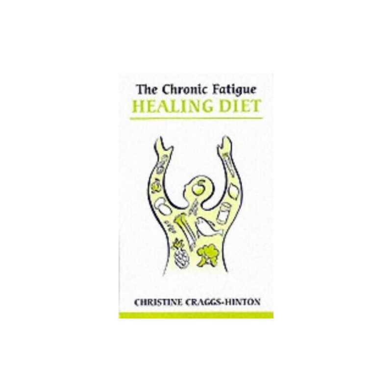 The Chronic Fatigue Healing Diet (Overcomin... by Craggs-Hinton, Chris Paperback